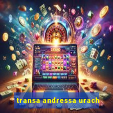 transa andressa urach